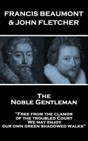 The Noble Gentleman - Francis Beaumont, John Fletcher