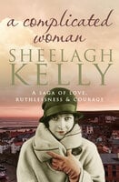 A Complicated Woman - Sheelagh Kelly