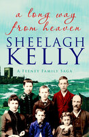 A Long Way From Heaven - Sheelagh Kelly