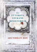 Den yttersta lyckans ministerium - Arundhati Roy
