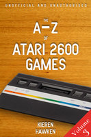 The A-Z of Atari 2600 Games: Volume 3 - Kieren Hawken