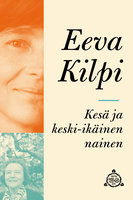 Kesä ja keski-ikäinen nainen - Eeva Kilpi