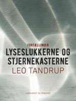 Lyseslukkerne og stjernekasterne - Leo Tandrup
