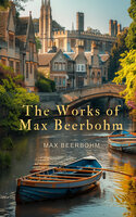 The Works of Max Beerbohm - Max Beerbohm