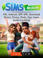 The Sims Mobile Ios Android App Apk Download Money Cheats Mods Tips Game Guide Unofficial E Book The Yuw Storytel - roblox android game guide unofficial ebook