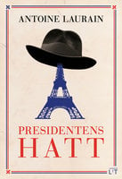 Presidentens hatt - Antoine Laurain