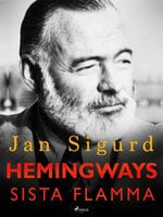 Hemingways sista flamma - Jan Sigurd