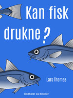 Kan fisk drukne? - Lars Thomas