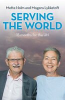 Serving the World: 15 Months for the UN - Mogens Lykketoft, Mette Holm