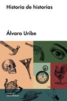 Historia de historias - Álvaro Uribe