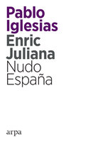 Nudo España - Pablo Iglesias, Enric Juliana