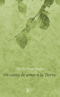 Un canto de amor a la Tierra - Thich Nhat Hanh