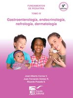 Fundamentos de pediatría Tomo IV: Gastroenterología, endocrinología, nefrología, dermatología. - Jose Correa, Juan Gómez, Ricardo Posada