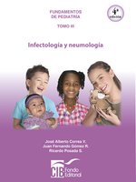 Fundamentos de pediatría Tomo III: Infectología y neumología - Jose Correa, Juan Gómez, Ricardo Posada
