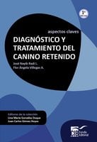 Diagnóstico y tratamiento del canino retenido: Aspectos claves - José Nayib Radi, Flor Ángela Villegas