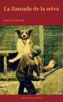 La llamada de la selva (Cronos Classics) - Jack London, Cronos Classics
