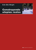 Construyendo utopías reales - Erik Olin Wright