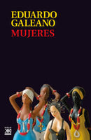 Mujeres - Eduardo H. Galeano