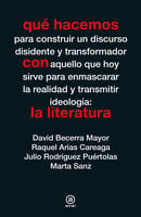 Qué hacemos con la literatura - David Becerra Mayor, Raquel Arias Careaga, Julio Rodríguez Puértolas, Marta Sanz