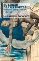 El lugar de los poetas: Un ensayo sobre estética y política - Luis Alegre Zahonero