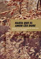 Hasta que el amor les dure: Debates en torno a las parejas del mismo sexo en el contexto colombiano - César Augusto Sánchez Avella