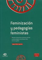 Feminización y pedagogías feministas: Museos interactivos, ferias de ciencia y comunidades de software libre en el sur global - Tania Pérez-Bustos