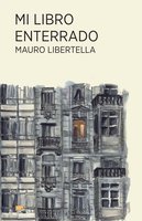 Mi libro enterrado - Mauro Libertella