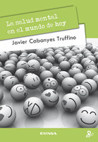 La salud mental en el mundo de hoy - Javier Cabanyes Truffino