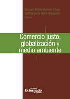 Comercio justo, globalización y medio ambiente - Gonzalo Ramírez Cleves, Marín Erli Margarita