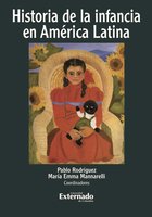 Historia de la infancia en América Latina - Pablo Rodríguez Jiménez, María Emma Manarelli