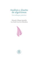 Análisis y diseño de algoritmos: Un enfoque práctico - Eduardo Villegas Jaramillo, Luz Enith Guerrero Mendieta