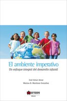 El ambiente imperativo. Un enfoque integral del desarrollo infantil - Marina Martínez González, José Amar Amar