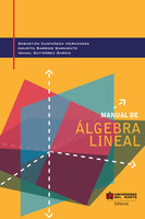 Manual de álgebra lineal - Sebastian Castañeda Hernández, Agustín Barrios Sarmiento, Ismael Gutiérrez García