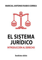El sistema juridico: Introducción al derecho - Marcial Rubio