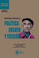 Fernando González: Política, ensayo y ficción - Santiago Aristizábal Montoya
