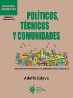 Políticos, técnicos y comunidades: Una visión institucionalista del urbanismo social en Medellín - Adolfo Eslava Gómez