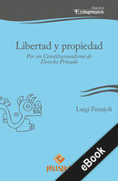 Libertad y propiedad: Por un Constitucionalismo de Derecho Privado - Luigi Ferrajoli