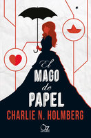 El mago de papel - Charlie N. Holmberg