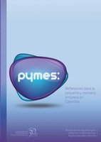 Pymes: reflexiones para la pequeña y mediana empresa en Colombia - Ricardo Arturo Vega, Alejandro Castaño Ramírez, Julieta Mora Ramírez