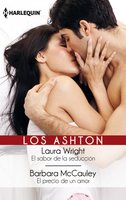 El sabor de la seducción - El precio de un amor: Los Ashton - Laura Wright, Barbara Mccauley
