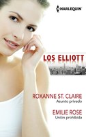 Asunto privado - Unión prohibida: Los Elliots - Emilie Rose, Roxanne St. Claire