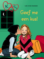 K van Klara 3 - Geef me een kus! - Line Kyed Knudsen