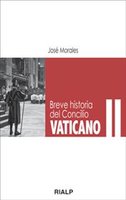 Breve historia del Concilio Vaticano II - José Morales Marín