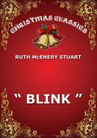 "Blink" - Ruth McEnery Stuart