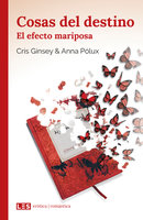 Cosas del destino (II): El efecto mariposa - Cris Ginsey, Anna Pólux