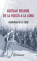Gustaaf Deloor, de la Vuelta a la Luna - Juanfran de la Cruz