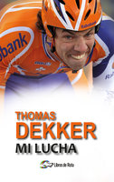 Thomas Dekker: Mi lucha - Thijs Zonneveld, Thomas Dekker