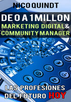 De 0 a 1 millón: Marketing digital & Community manager