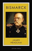 Bismarck - James Headlam