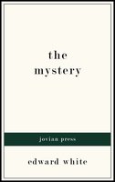 The Mystery - Edward White